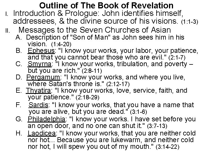I. II. Outline of The Book of Revelation Introduction & Prologue: John identifies himself,
