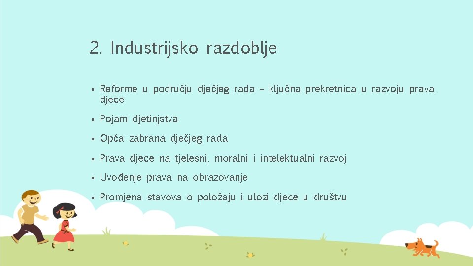 2. Industrijsko razdoblje § Reforme u području dječjeg rada – ključna prekretnica u razvoju