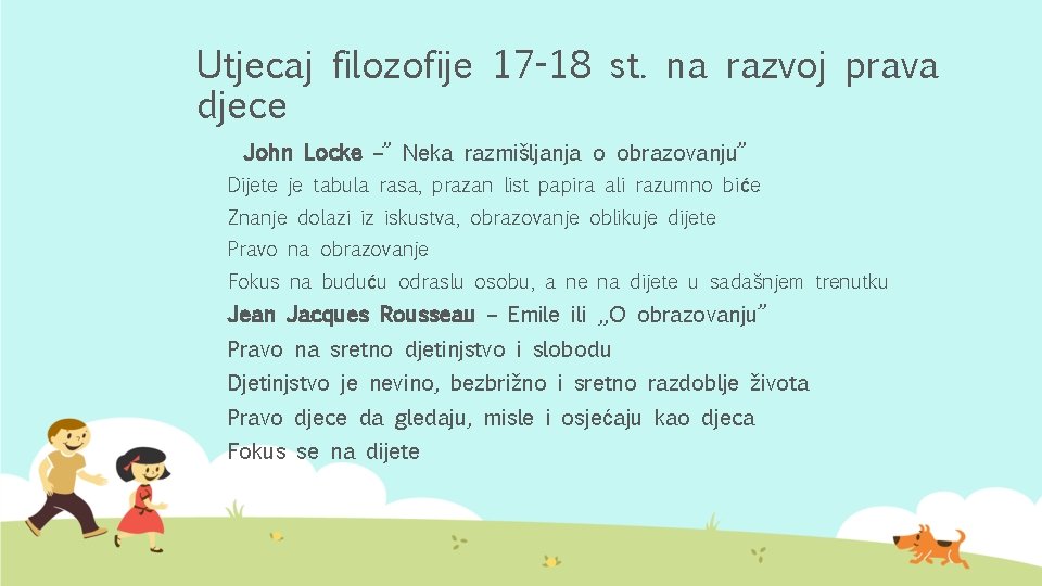 Utjecaj filozofije 17 -18 st. na razvoj prava djece John Locke –” Neka razmišljanja