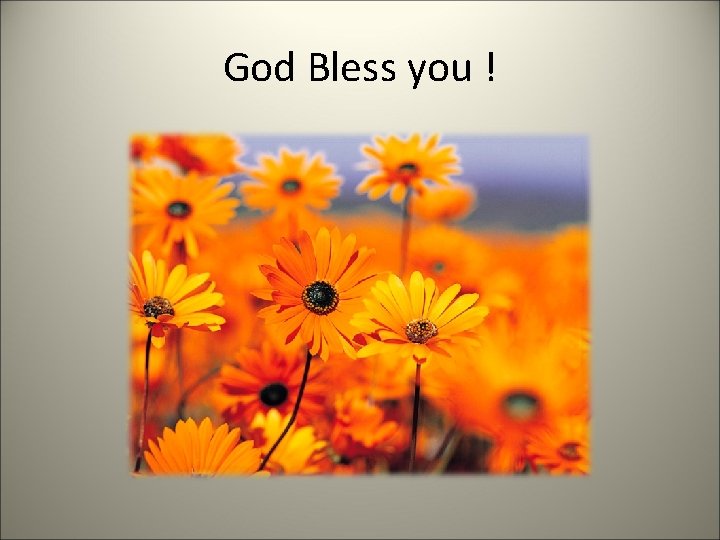 God Bless you ! 