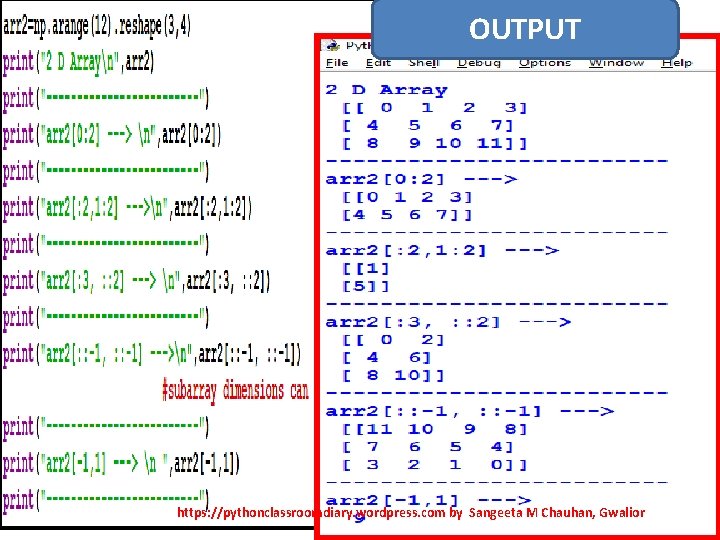 OUTPUT https: //pythonclassroomdiary. wordpress. com by Sangeeta M Chauhan, Gwalior 