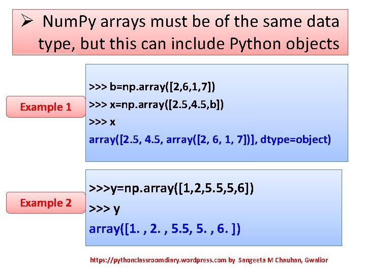 Ø Num. Py arrays must be of the same data type, but this can