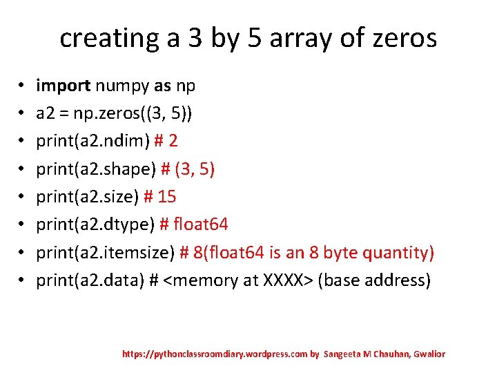 creating a 3 by 5 array of zeros • • import numpy as np