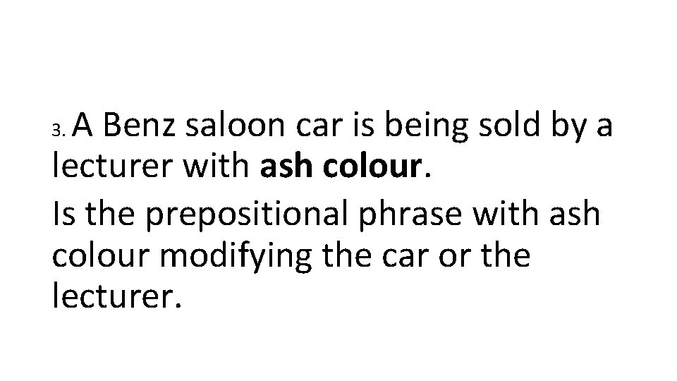 A Benz saloon car is being sold by a lecturer with ash colour. Is