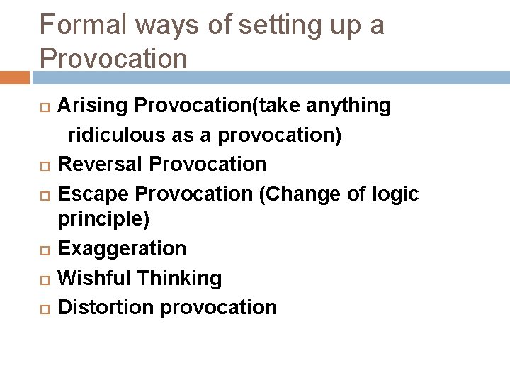 Formal ways of setting up a Provocation Arising Provocation(take anything ridiculous as a provocation)