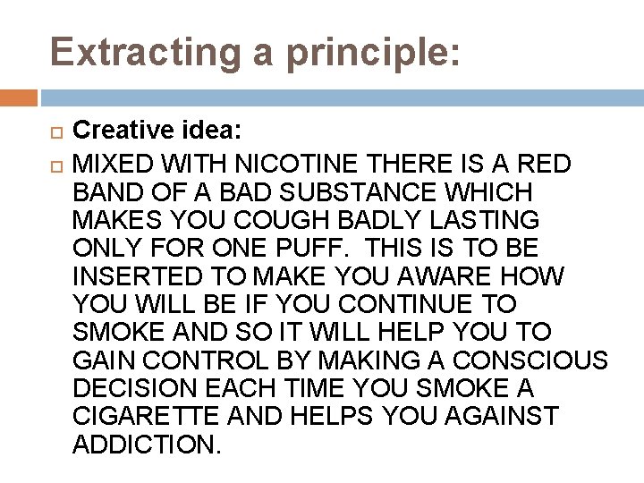 Extracting a principle: Creative idea: MIXED WITH NICOTINE THERE IS A RED BAND OF