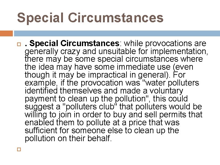 Special Circumstances . Special Circumstances: while provocations are generally crazy and unsuitable for implementation,