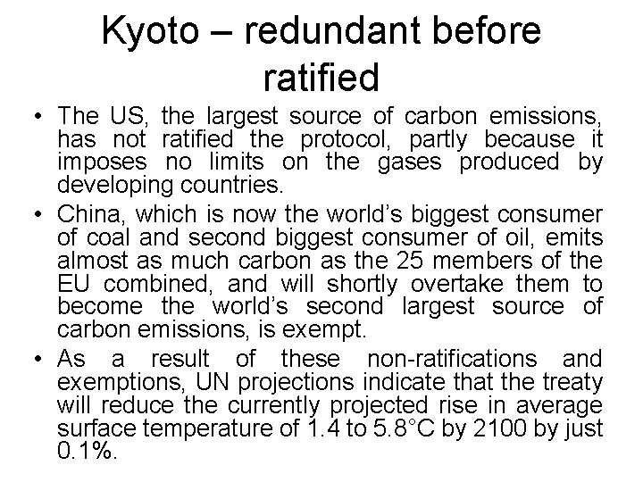 Kyoto – redundant before ratified • The US, the largest source of carbon emissions,