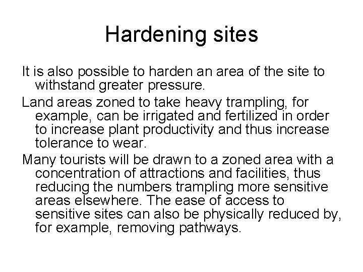 Hardening sites It is also possible to harden an area of the site to