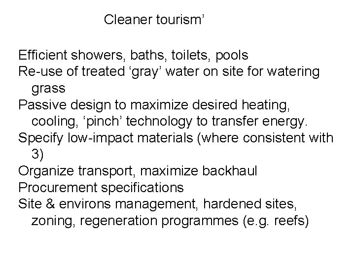 Cleaner tourism’ Efficient showers, baths, toilets, pools Re-use of treated ‘gray’ water on site