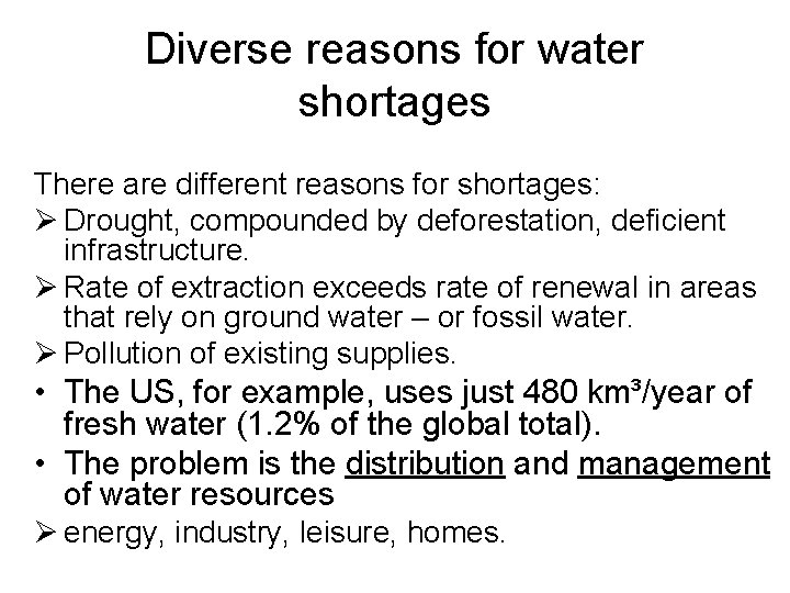Diverse reasons for water shortages There are different reasons for shortages: Ø Drought, compounded