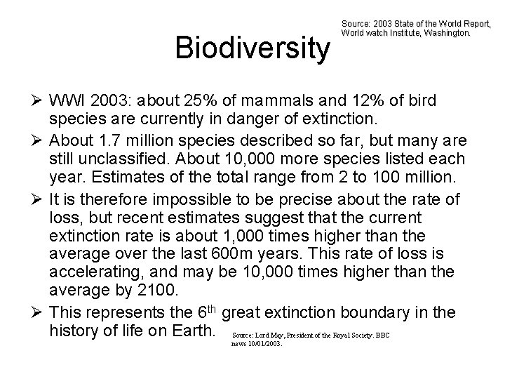 Biodiversity Source: 2003 State of the World Report, World watch Institute, Washington. Ø WWI