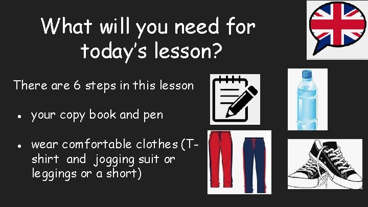 What will you need for today’s lesson? There are 6 steps in this lesson