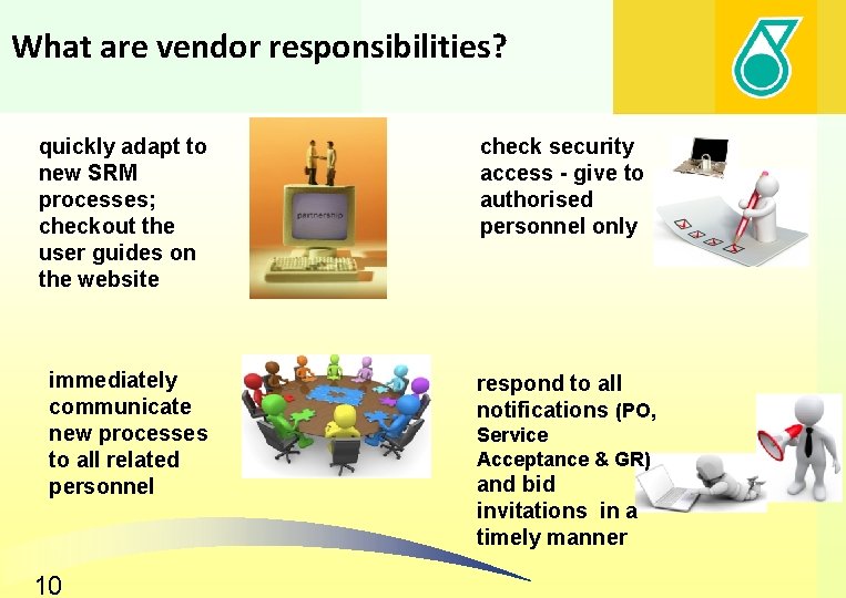 What are vendor responsibilities? quickly adapt to new SRM processes; checkout the user guides