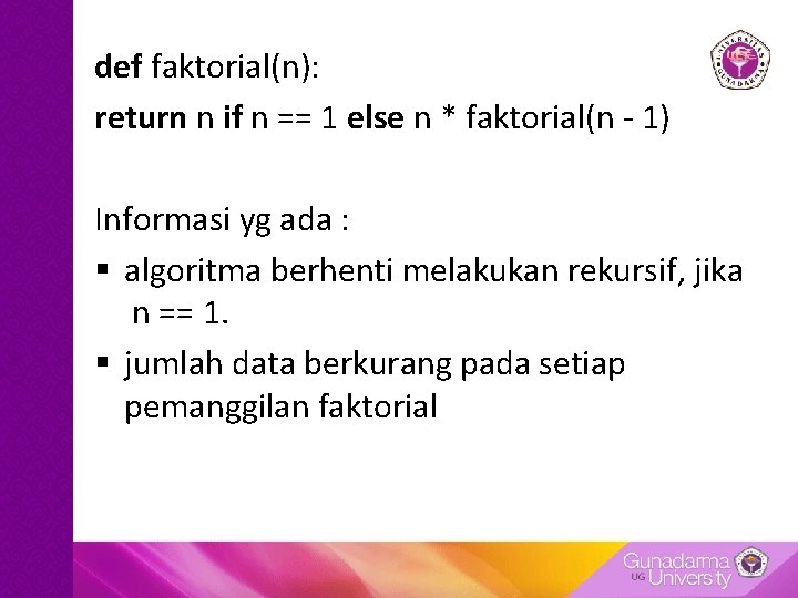 def faktorial(n): return n if n == 1 else n * faktorial(n - 1)