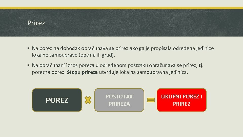 Prirez ▪ Na porez na dohodak obračunava se prirez ako ga je propisala određena