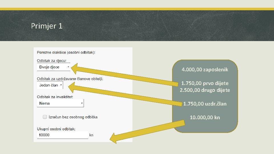 Primjer 1 4. 000, 00 zaposlenik 1. 750, 00 prvo dijete 2. 500, 00