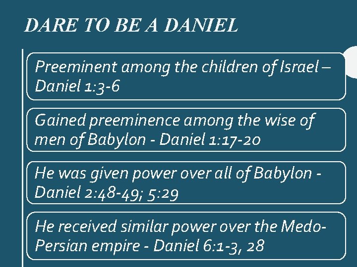 DARE TO BE A DANIEL Preeminent among the children of Israel – Daniel 1: