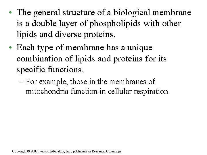  • The general structure of a biological membrane is a double layer of