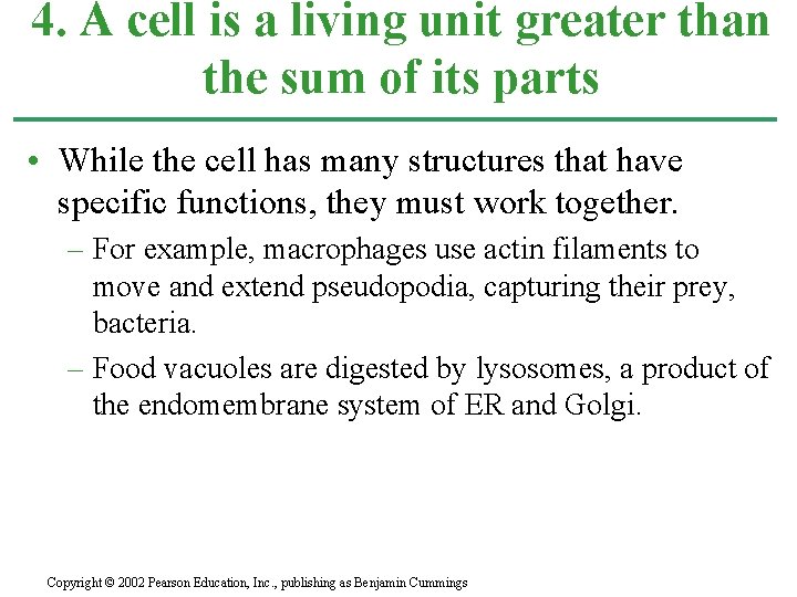 4. A cell is a living unit greater than the sum of its parts