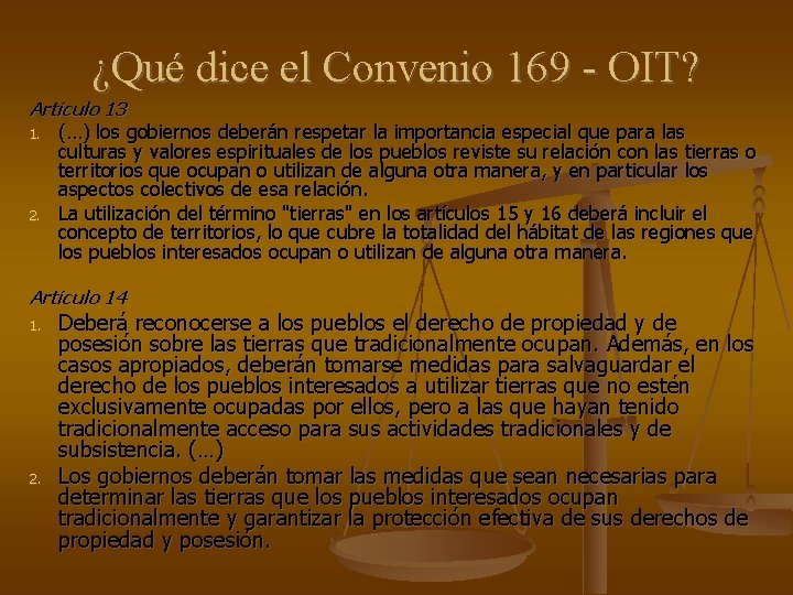 ¿Qué dice el Convenio 169 - OIT? Artículo 13 1. 2. (…) los gobiernos