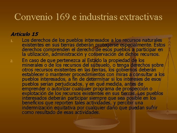 Convenio 169 e industrias extractivas Artículo 15 1. 2. Los derechos de los pueblos