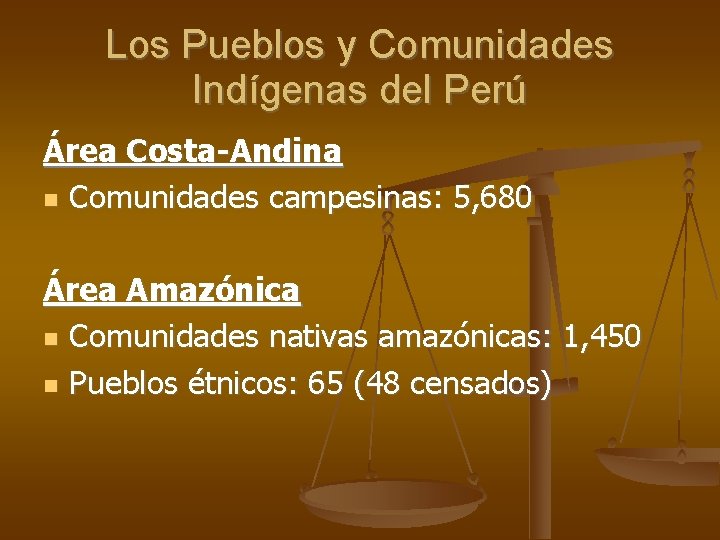 Los Pueblos y Comunidades Indígenas del Perú Área Costa-Andina Comunidades campesinas: 5, 680 Área