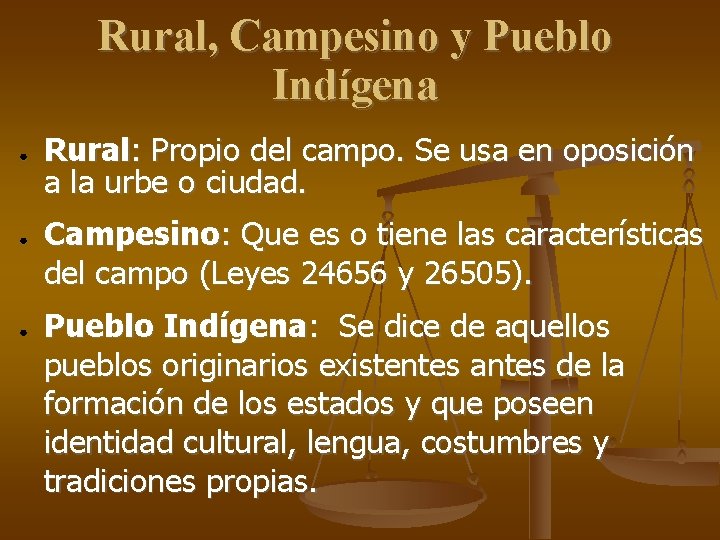 Rural, Campesino y Pueblo Indígena ● ● ● Rural: Propio del campo. Se usa