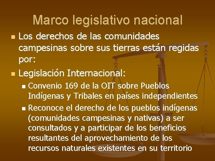 Marco legislativo nacional Los derechos de las comunidades campesinas sobre sus tierras están regidas