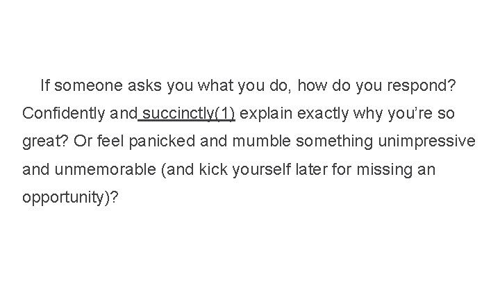 If someone asks you what you do, how do you respond? Confidently and succinctly(1)