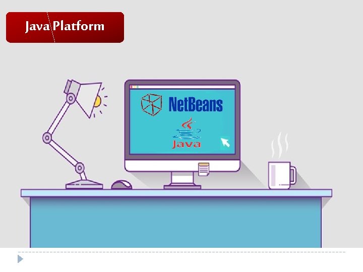 Java Platform Java Platform