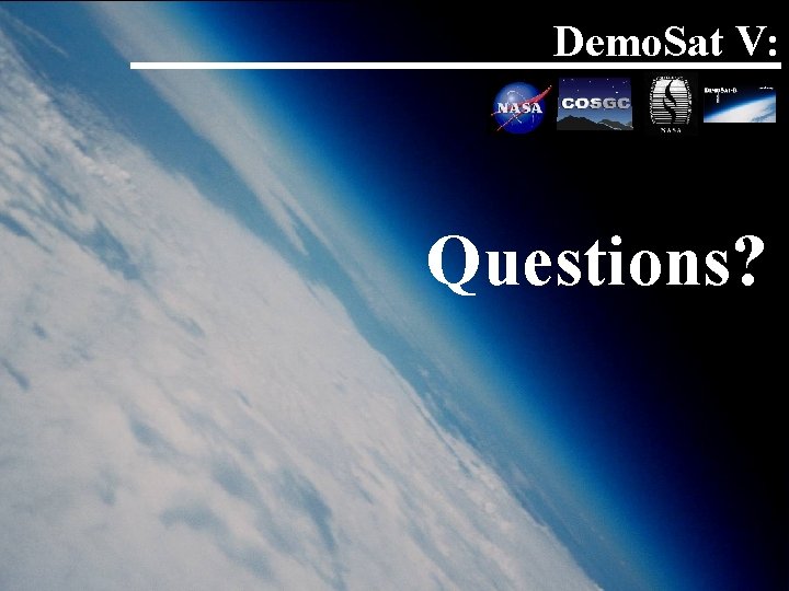 Demo. Sat V: Questions? 