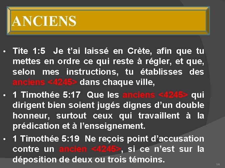 ANCIENS Tite 1: 5 Je t’ai laissé en Crète, afin que tu mettes en