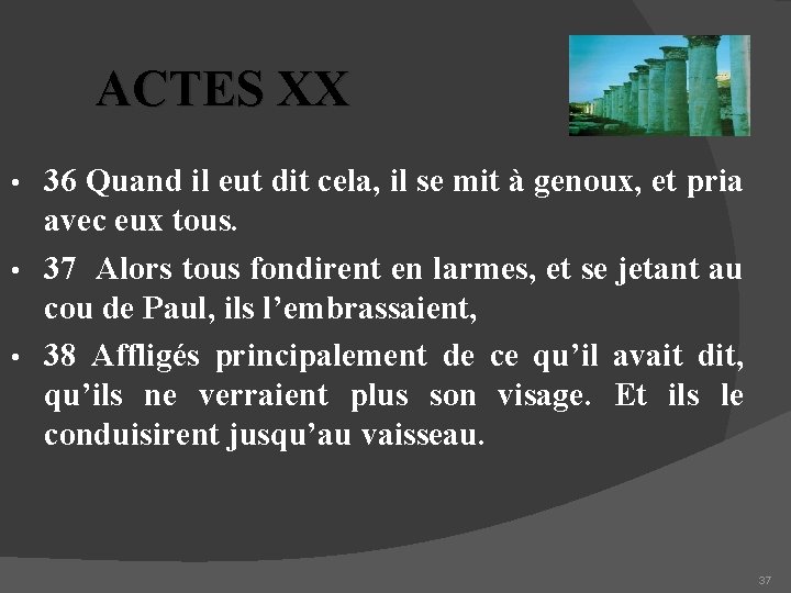 ACTES XX 36 Quand il eut dit cela, il se mit à genoux, et