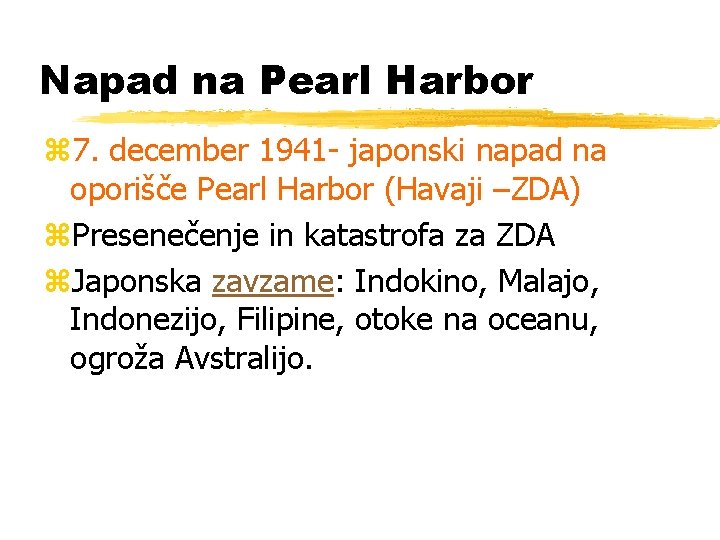 Napad na Pearl Harbor z 7. december 1941 - japonski napad na oporišče Pearl
