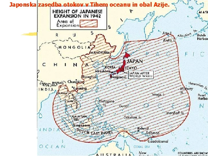 Japonska zasedba otokov v Tihem oceanu in obal Azije. 