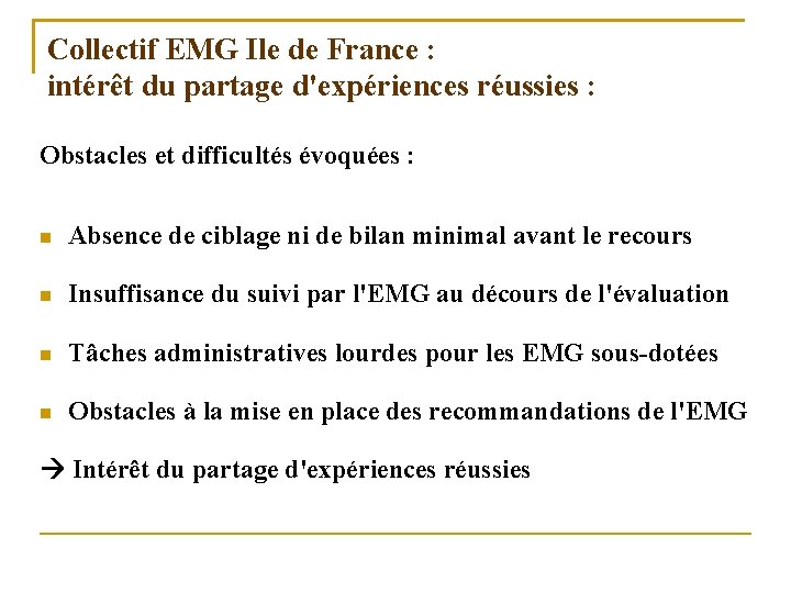 Collectif EMG Ile de France : intérêt du partage d'expériences réussies : Obstacles et