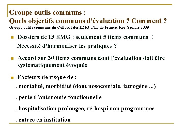 Groupe outils communs : Quels objectifs communs d'évaluation ? Comment ? Groupe outils communs