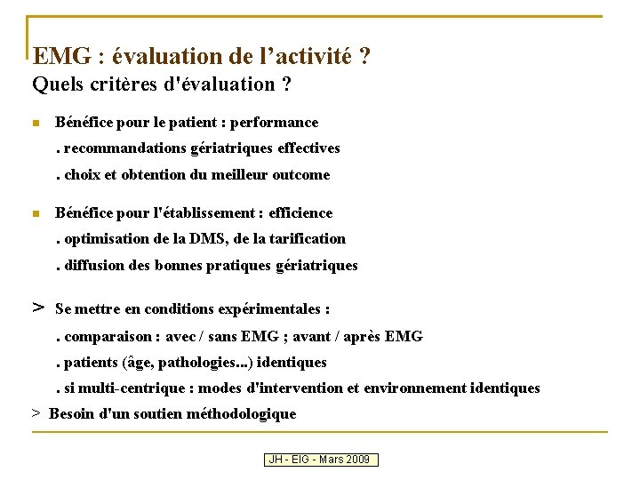 EMG : évaluation de l’activité ? Quels critères d'évaluation ? Bénéfice pour le patient