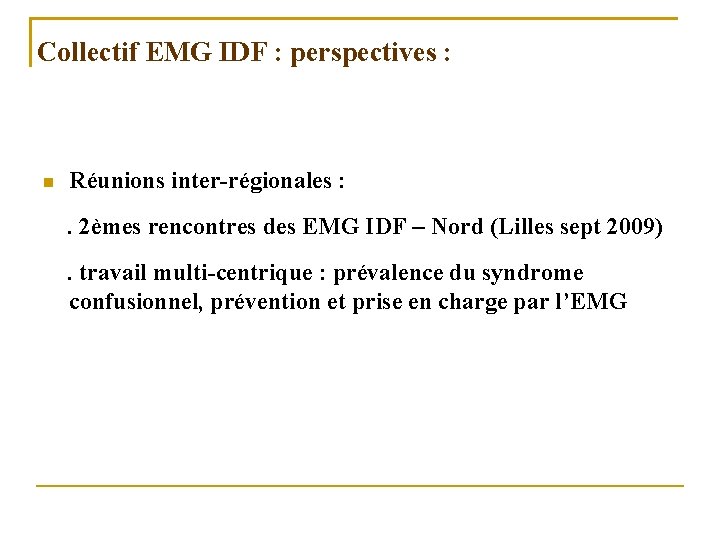 Collectif EMG IDF : perspectives : Réunions inter-régionales : . 2èmes rencontres des EMG