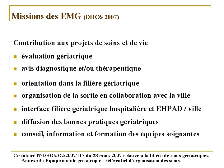 Missions des EMG (DHOS 2007) Contribution aux projets de soins et de vie évaluation