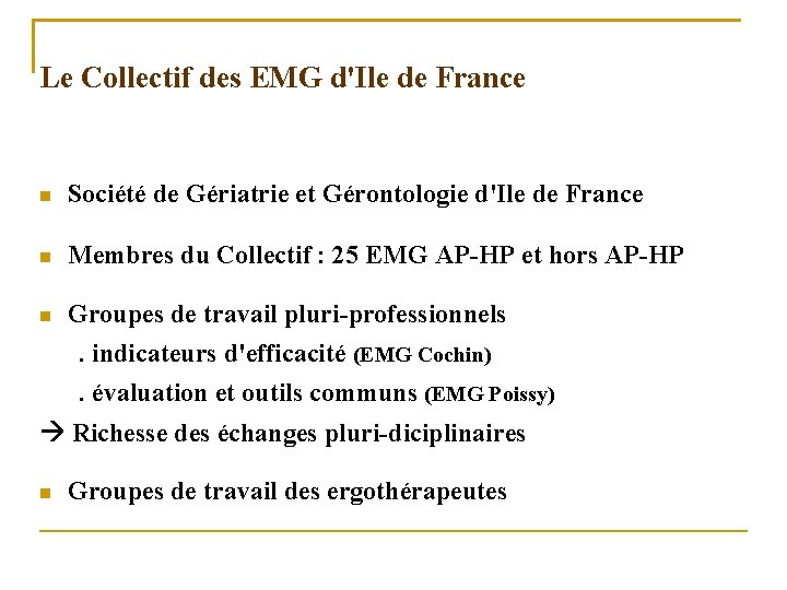 Le Collectif des EMG d'Ile de France Société de Gériatrie et Gérontologie d'Ile de