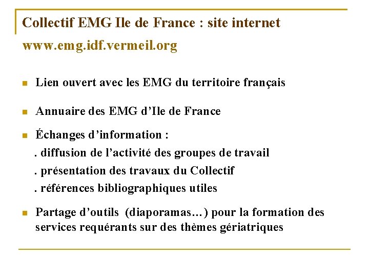 Collectif EMG Ile de France : site internet www. emg. idf. vermeil. org Lien