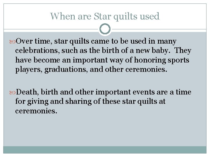 When are Star quilts used Over time, star quilts came to be used in