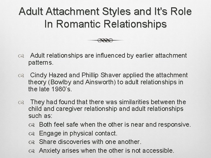 Adult Attachment Styles and It's Role In Romantic Relationships Adult relationships are influenced by