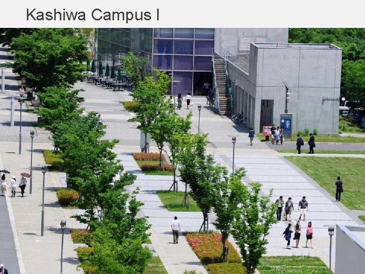 Kashiwa Campus I 