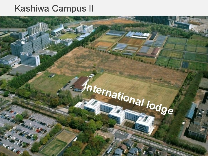 Kashiwa Campus II Inter natio nal l odg e 
