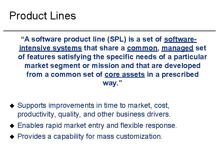 Product Lines “A software product line (SPL) is a set of softwareintensive systems that