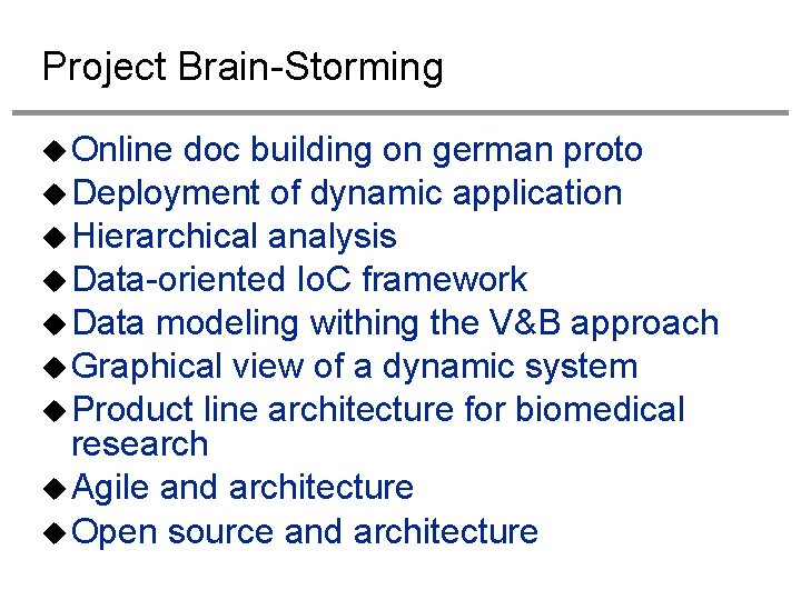 Project Brain-Storming Online doc building on german proto Deployment of dynamic application Hierarchical analysis