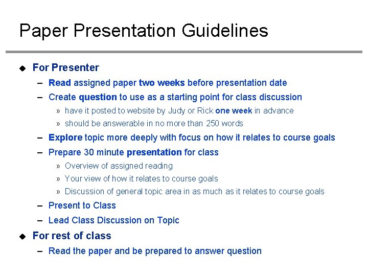 Paper Presentation Guidelines For Presenter – Read assigned paper two weeks before presentation date